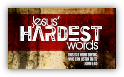 Jesus' Hardest Words