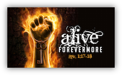 Alive Forevermore! - Easter 2013